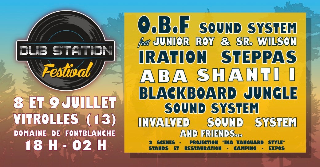 Dub Station Festival Vitrolles le 8 & 9 juillet avec un gros line up !